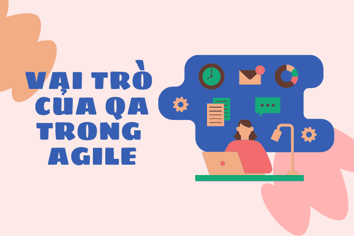 Vai trò của QA trong Agile